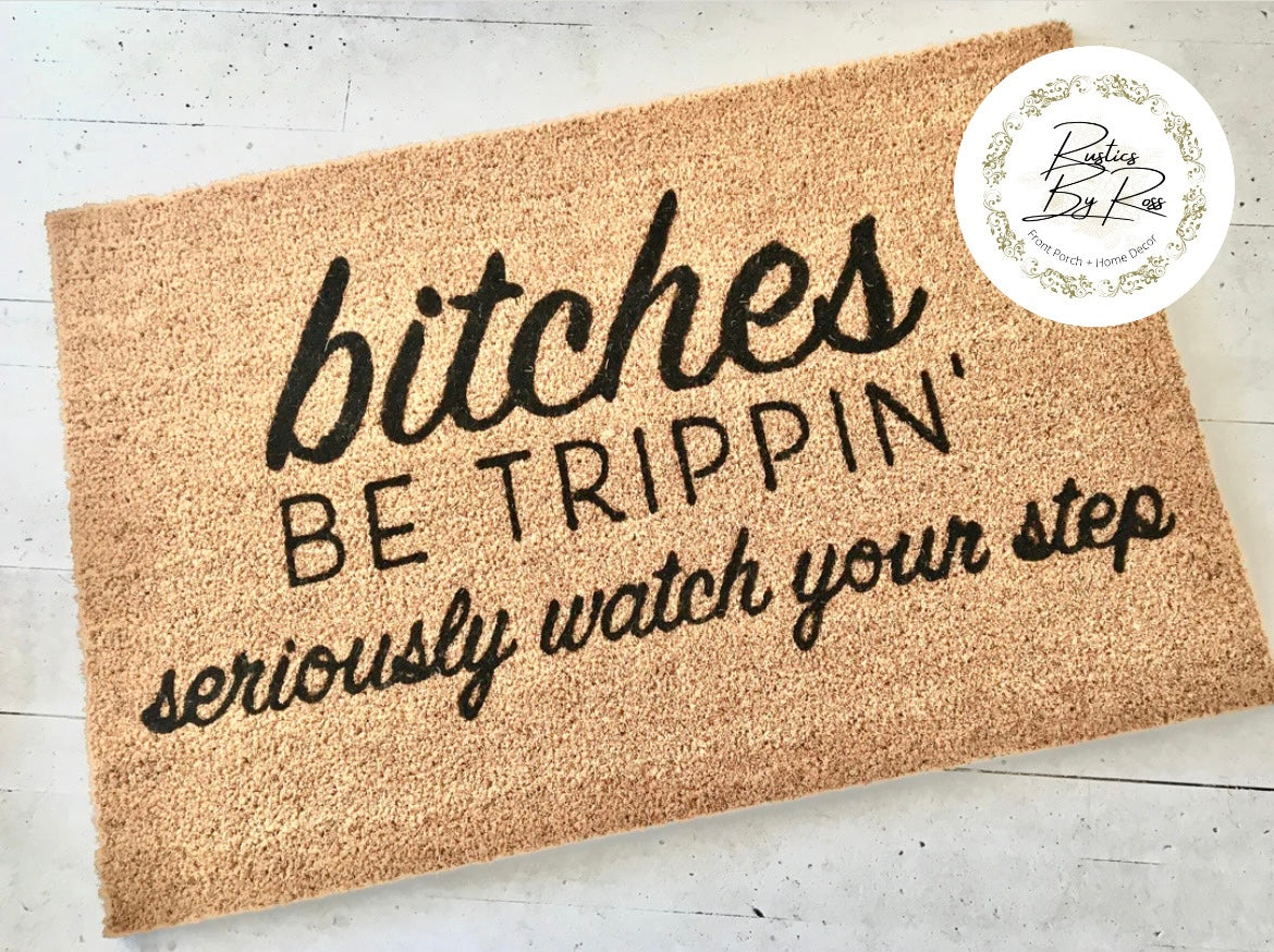 Bitches Be Trippin'
